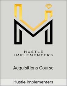 Hustle Implementers - Acquisitions Course